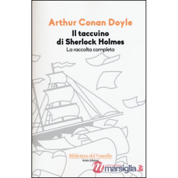 Taccuino di Sherlock Holmes. La raccolta completa. Ediz. illustrata (Il)