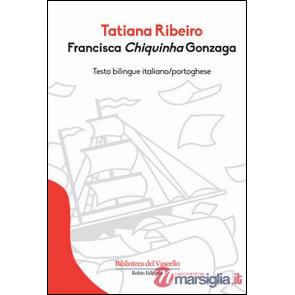 Francisca Chiquinha Gonzaga. Ediz. italiana e portoghese