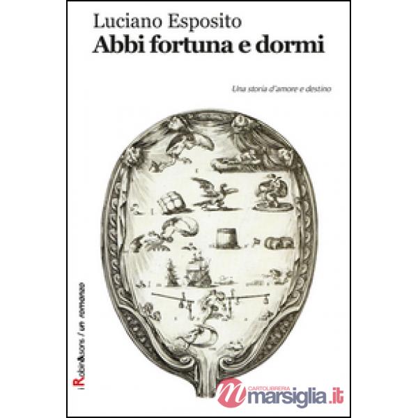 Abbi fortuna e dormi