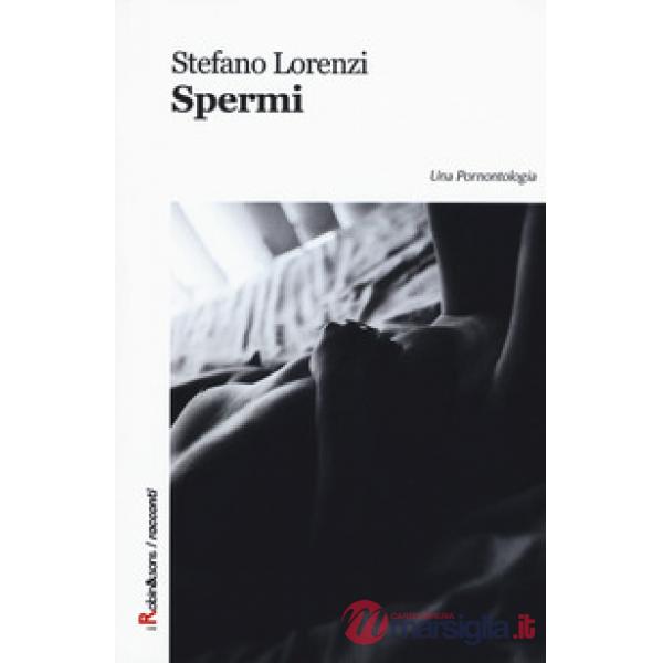 Spermi. Una pornontologia