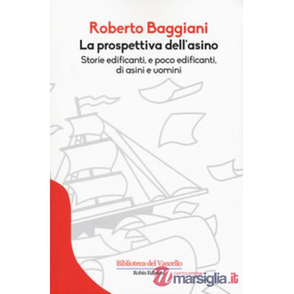 Prospettiva dell'asino. Storie edificanti e poco edificanti di asini e uomini (La)