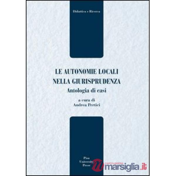 Autonomie locali nella giurisprudenza. Antologia di casi (Le)