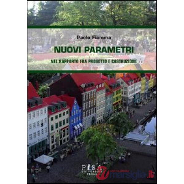 Nuovi parametri nel rapporto fra progetto e costruzione