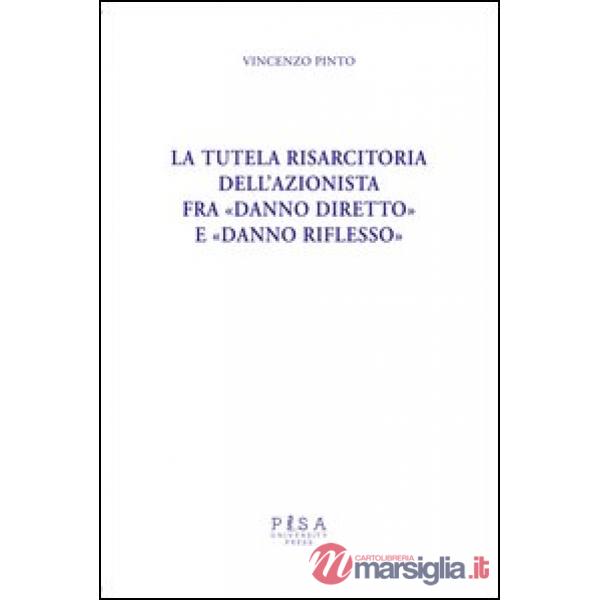 Tutela risarcitoria dell'azionista fra «danno diretto» e «danno riflesso» (La)