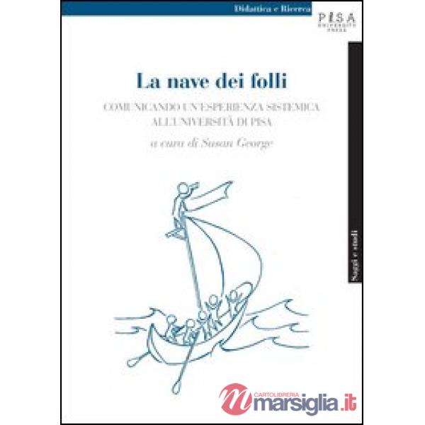Nave dei folli. In cerca di nuove rotte nella formazione universitaria (La)