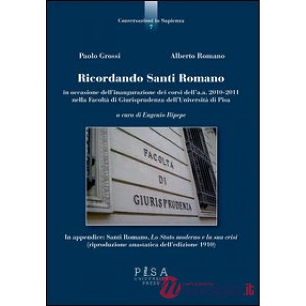 Ricordando Santi Romano in occasione dell'inagurazione dei corsi dell'a.a. 2010-2011 nella Facoltà di giurisprudenza dell'Univer