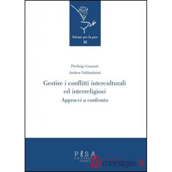 Gestire i conflitti interculturali ed interreligiosi. Approcci a confronto