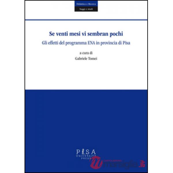 Se venti mesi vi sembran pochi. Gli effetti del programma ENA in provincia di Pi