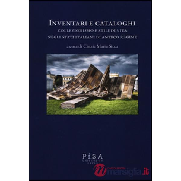 Inventari e cataloghi. Collezionismo e stili di vita negli stati italiani di ant