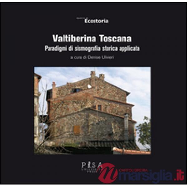 Valtiberina Toscana. Paradigmi di sismografia storica applicata