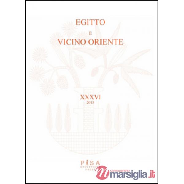 Egitto e Vicino Oriente (2013). Ediz. italiana e inglese. Vol. 36