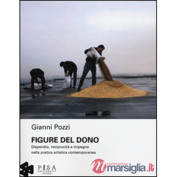 Figure del dono. Dispendio, reciprocità e impegno nella pratica artistica contemporanea