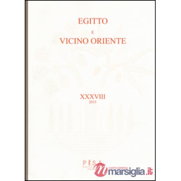 Egitto e Vicino Oriente (2015). Ediz. italiana e inglese. Vol. 38