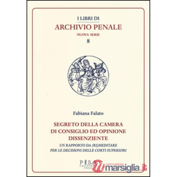 Segreto della camera di consiglio ed opinione dissenziente. Un rapporto da (ri)meditare per le decisioni delle corti superiori