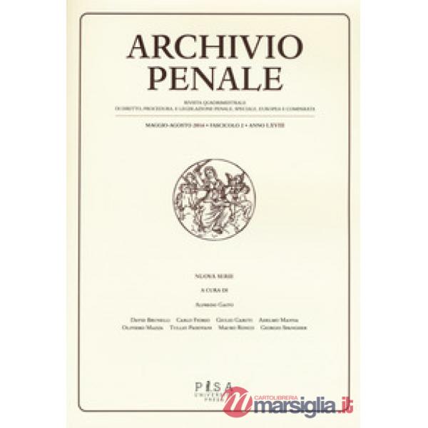 Archivio penale. Rivista quadrimestrale di diritto, procedura e legislazione penale, speciale, europea e comparata (2016). Vol. 
