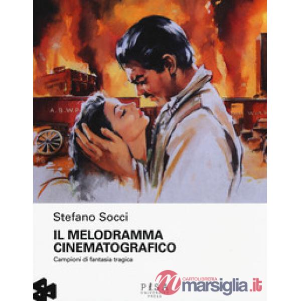 Melodramma cinematografico. Campioni di fantasia tragica (Il)
