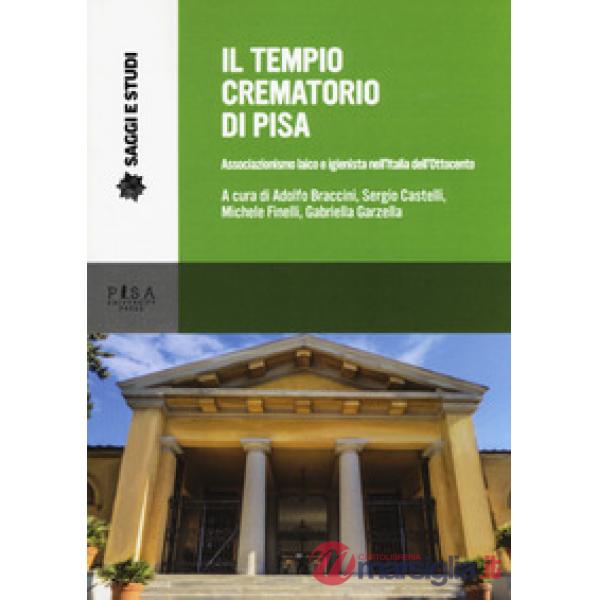 Tempio crematorio di Pisa. Associazionismo laico e igienista nell'Italia dell'Ot