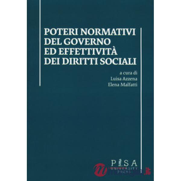 Poteri normativi del governo ed effettività dei diritti sociali. Atti dell'incon