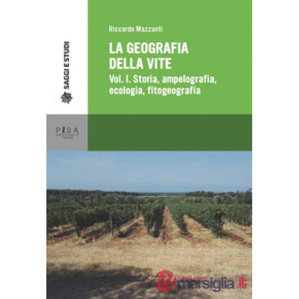 Geografia della vite (La). Vol. 1: Storia, ampelografia, ecologia, fitogeografia