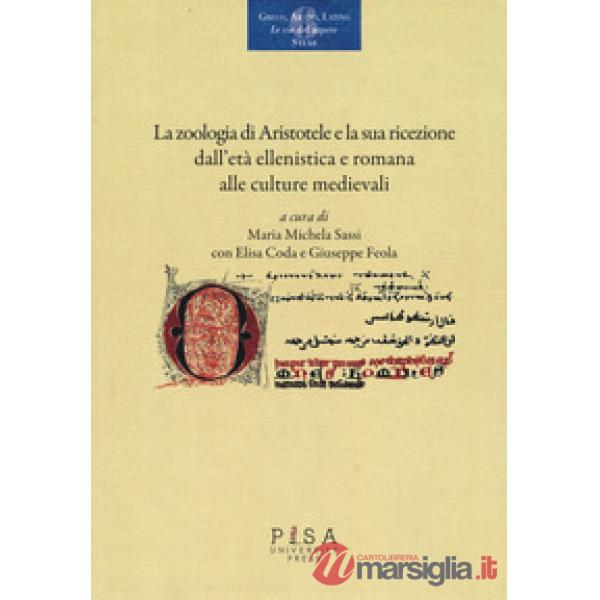 «zoologia» di Aristotele e la sua ricezione dall'età ellenistica e romana alle c