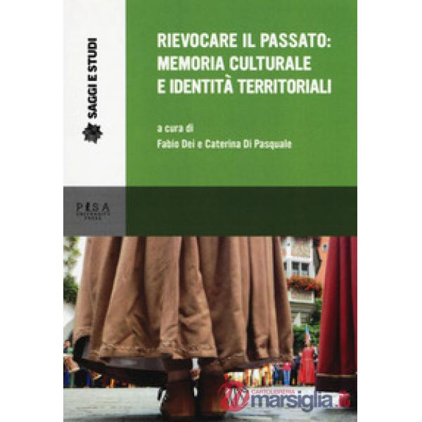 Rievocare il passato: memoria culturale e identità territoriali