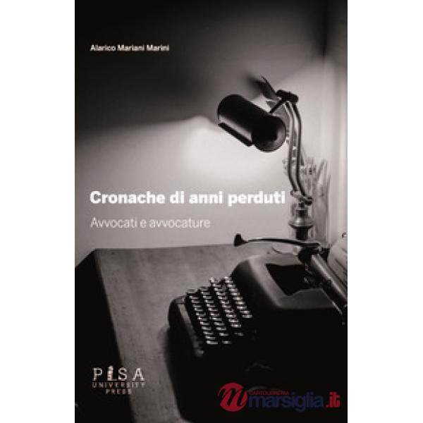 Cronache di anni perduti. Avvocati e avvocature