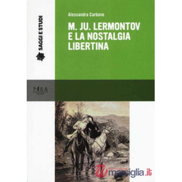M. Ju Lermontov e la nostalgia libertina