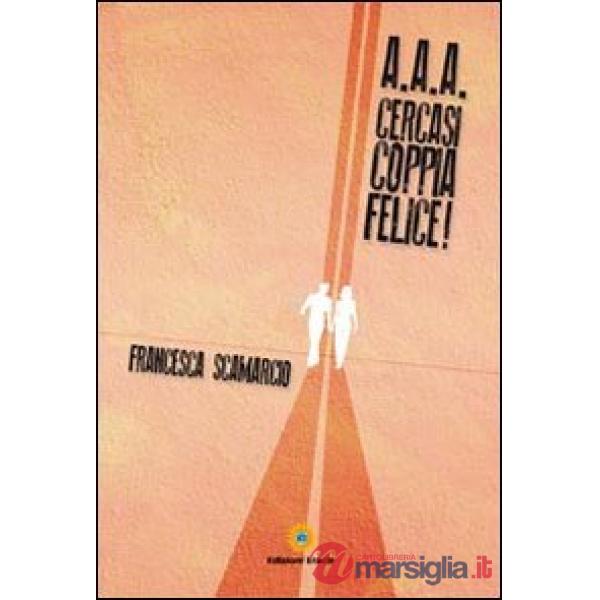 A.A.A. Cercasi coppia felice
