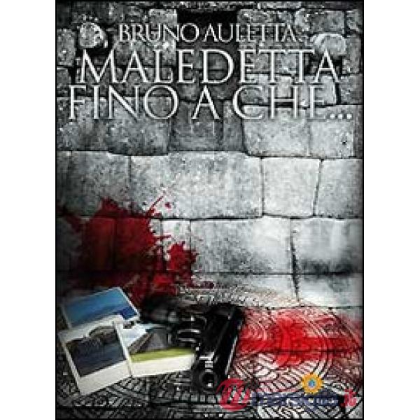 Maledetta fino a che...