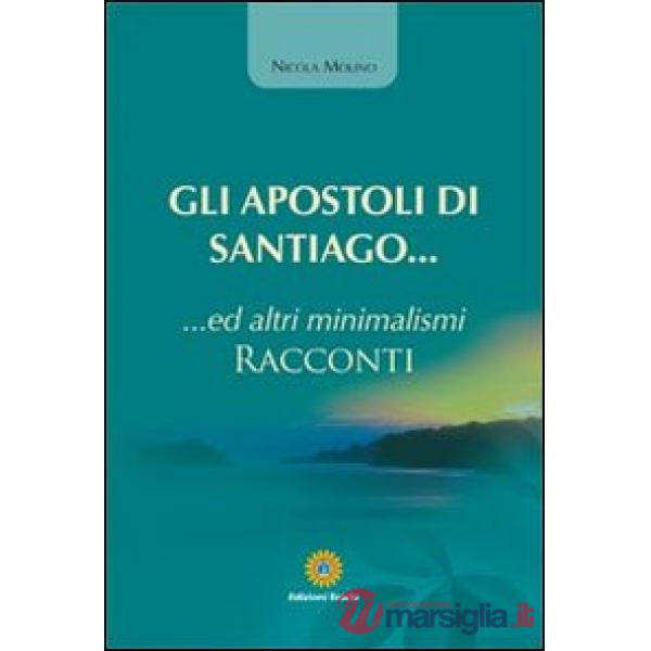 Apostoli di Santiago... Ed altri minimalismi (Gli)