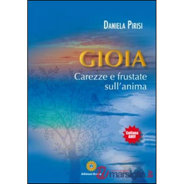 Gioia. Carezze e frustate sull'anima