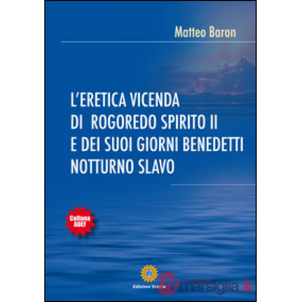 Eretica vicenda di Rogoredo Spirito II e dei suoi giorni benedetti notturno slav