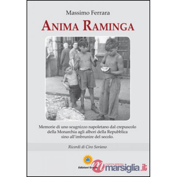 Anima raminga. Memorie di uno scugnizzo napoletano