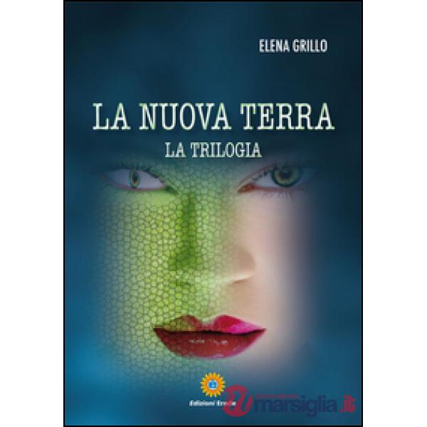 Nuova terra. La trilogia (La)