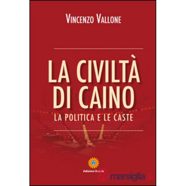 La civiltà di Caino. La politica e le caste