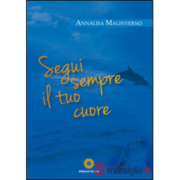 Segui sempre il tuo cuore