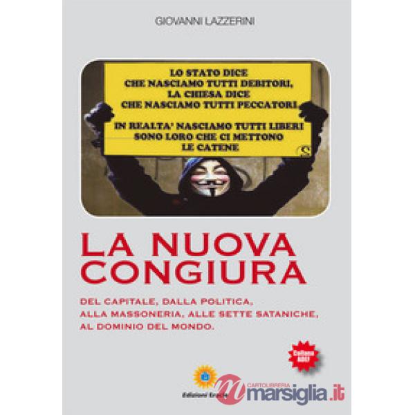 Nuova congiura. Del capitale, dalla politica, alla massoneria, alle sette satani