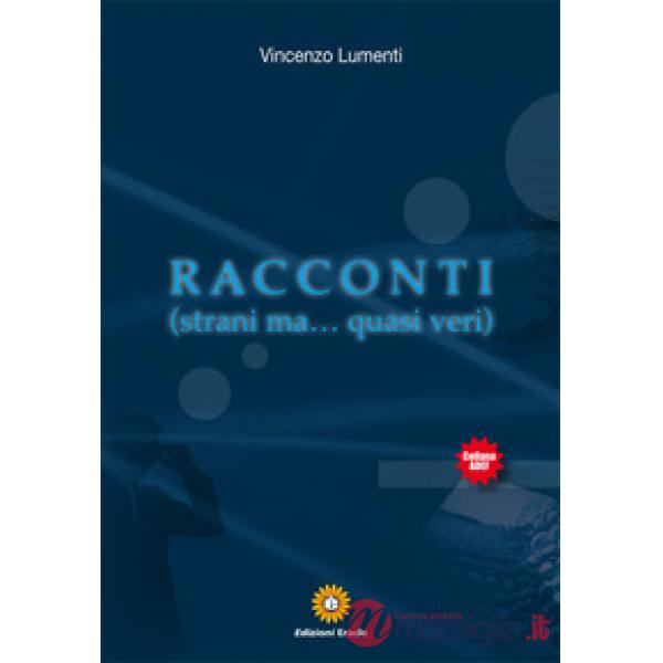 Racconti (strani ma... quasi veri)