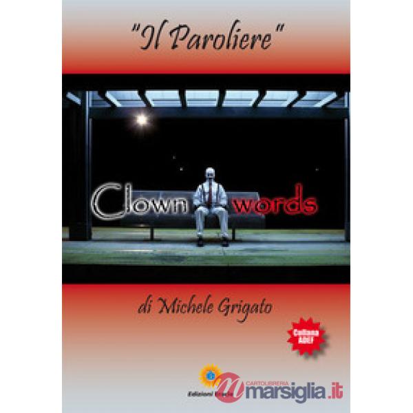 Clown words. Il paroliere
