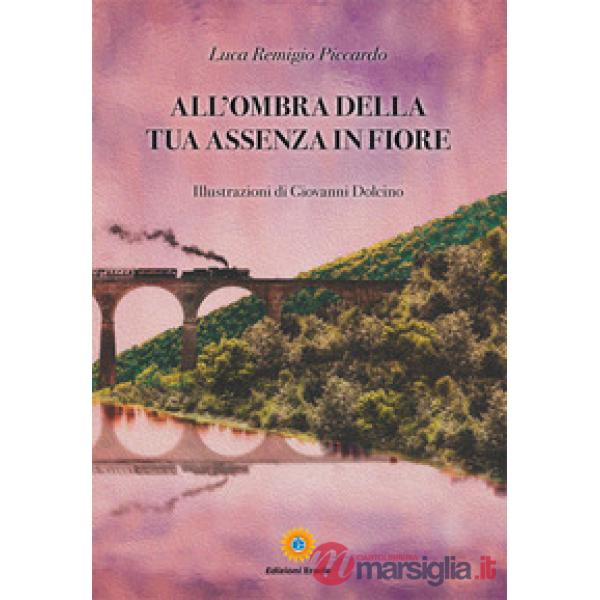 All'ombra della tua assenza in fiore