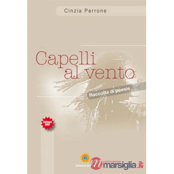Capelli al vento. Raccolta di poesie