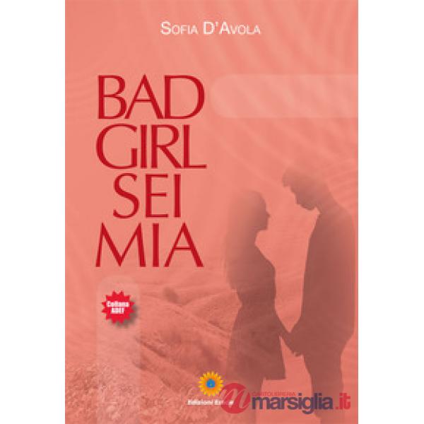 Bad girl sei mia