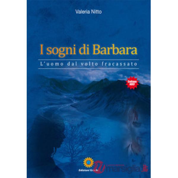 Sogni di Barbara. L'uomo dal volto fracassato (I)