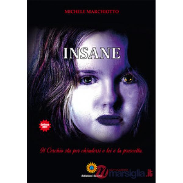 Insane. Il cerchio sta per chiudersi e lei è la prescelta