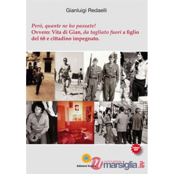 Però, quante ne ho passate! Ovvero: Vita di Gian, da tagliato fuori a figlio del