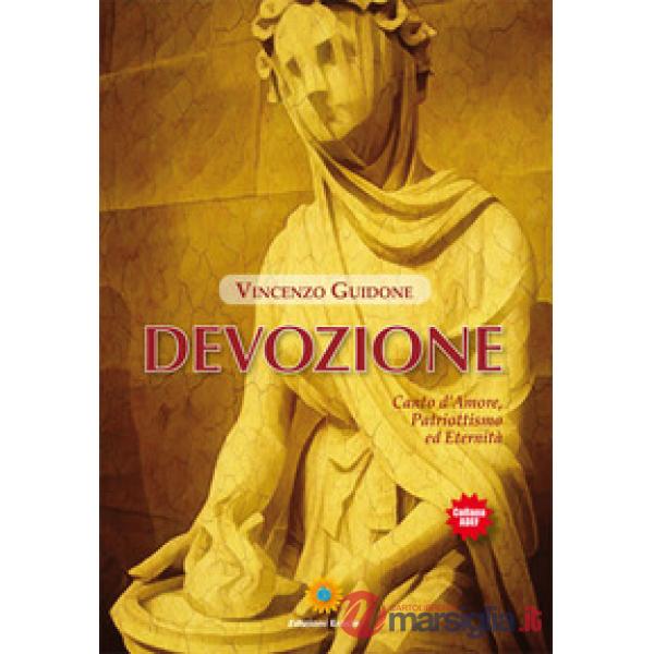 Devozione. Canto d'amore, patriottismo ed eternità