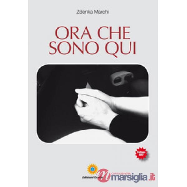 Ora che sono qui