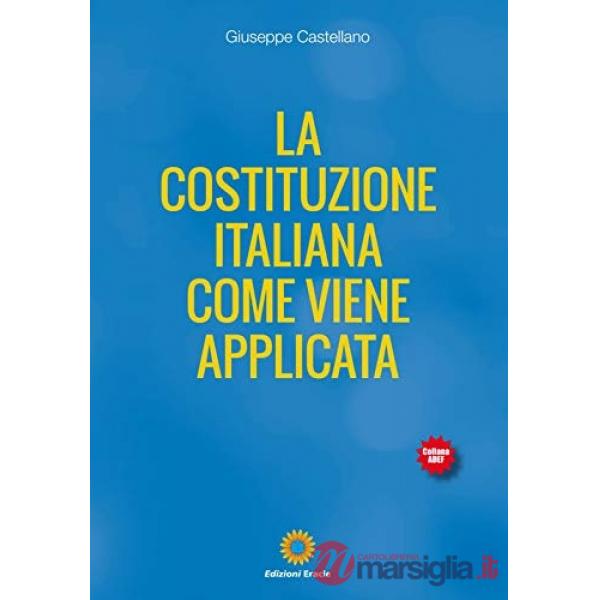 Costituzione Italiana come viene applicata (La)