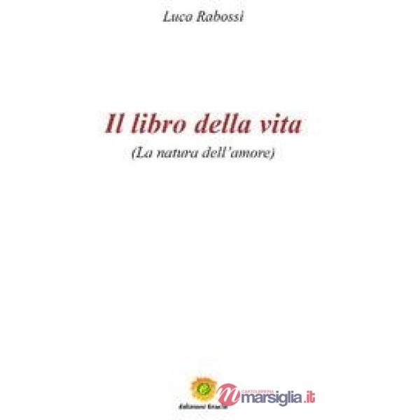 Libro della vita. La natura dell'amore (Il)
