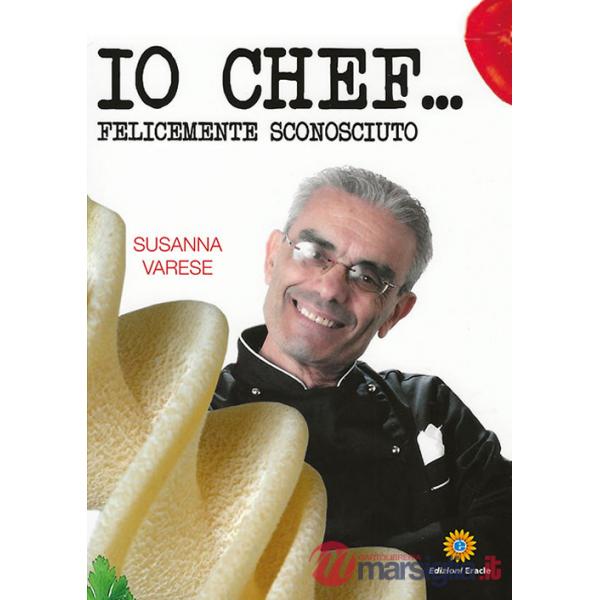 Io chef... Felicemente sconosciuto